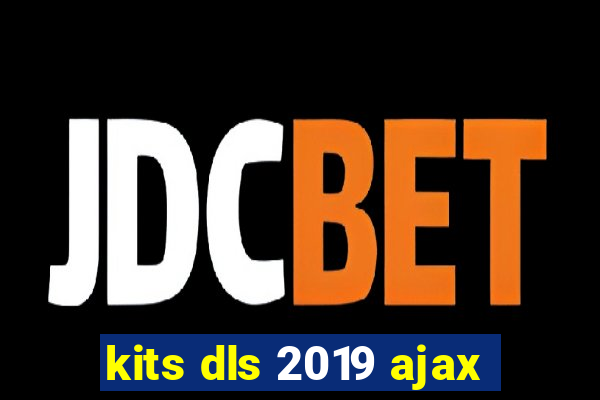 kits dls 2019 ajax